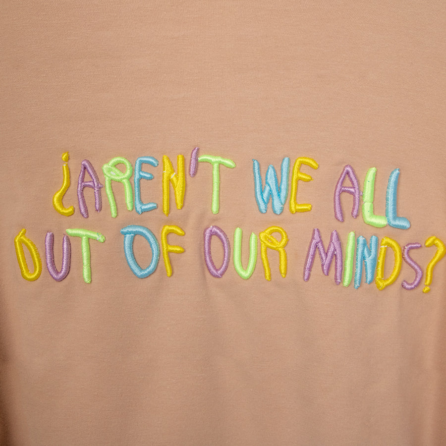 Aren't we all out of our minds? | Crop