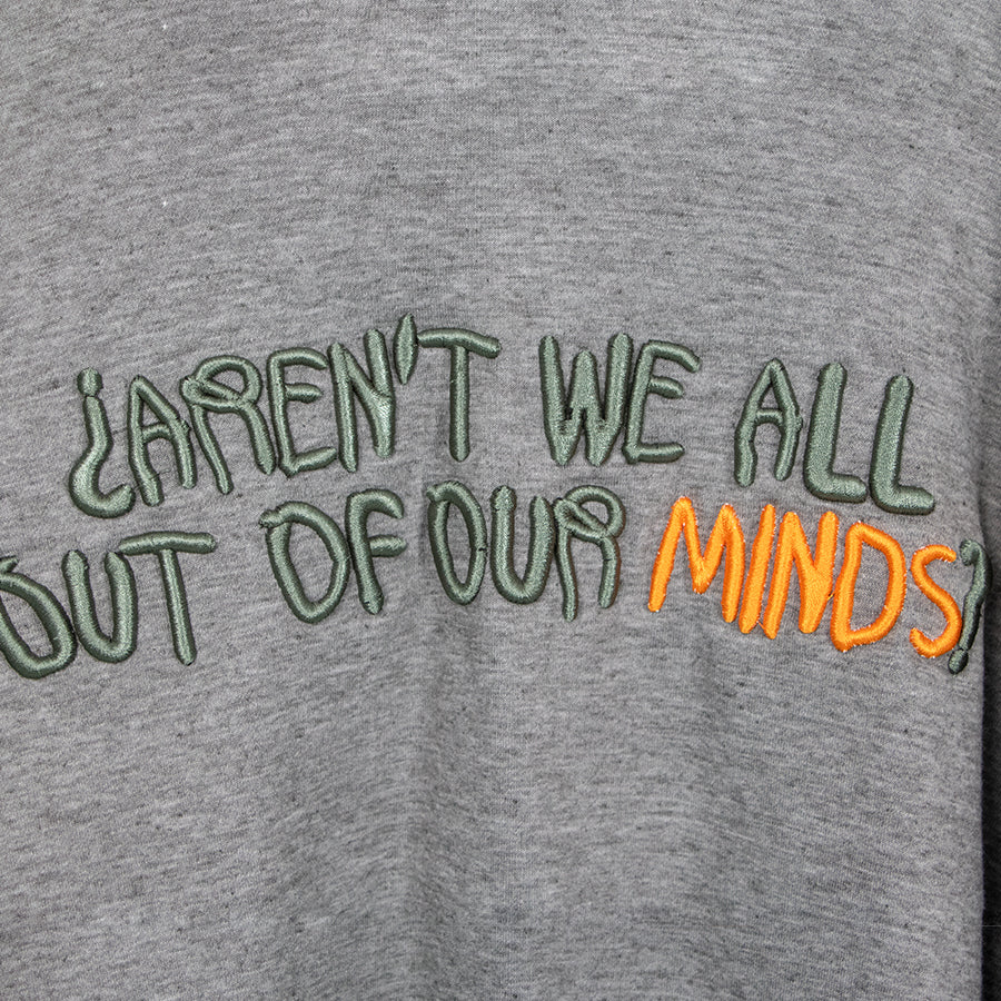 Aren't we all out of our minds? | Relaxed Fit