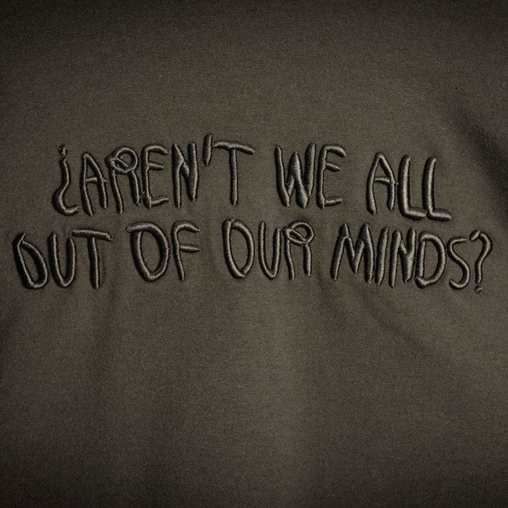 Aren't we all out of our minds? | Relaxed Fit