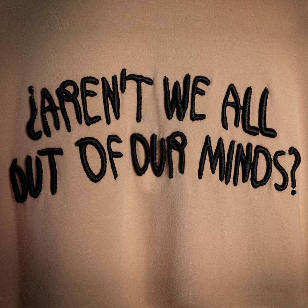 Aren't we all out of our minds? | Relaxed Fit